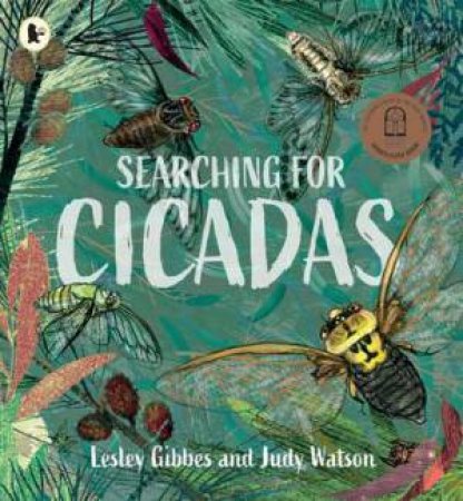 SEARCHING FOR CICADAS by Claire Saxby & Judy Watson