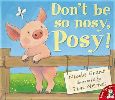 DON'T BE NOSY, POSY! by Nicola Grant